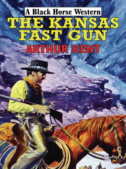 Title details for The Kansas Fast Gun by Arthur Kent - Available